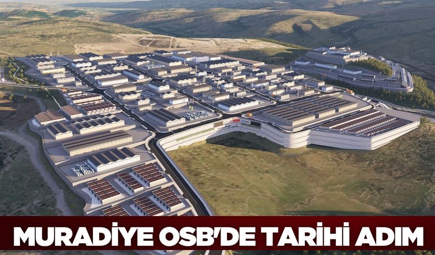 Muradiye OSB Uzunburun genişleme alanında ilk fabrikanın temeli atılıyor