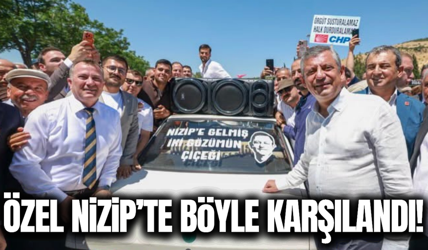 Özgür Özel'e Nizip'te sıcak karşılama!