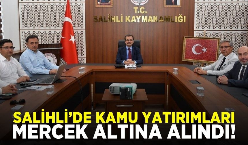 Salihli'de Haziran ayı İlçe Yatırım İzleme Toplantısı