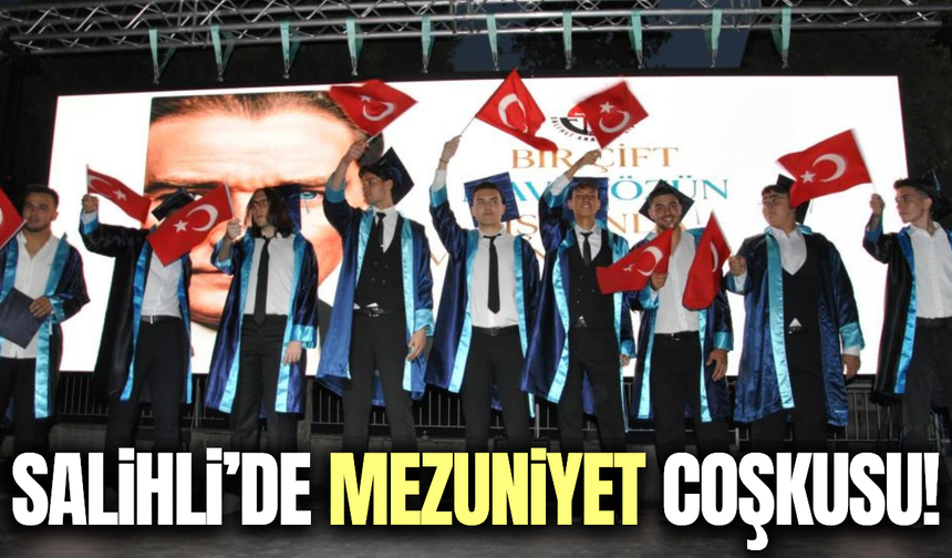 Salihli'de mezuniyet heyecanı!