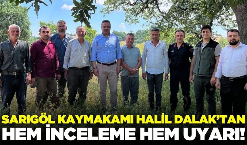 Sarıgöl Kaymakamı Halil Dalak mahalle mahalle uyardı