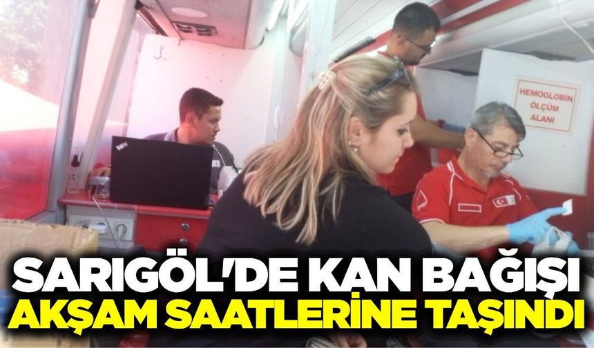 Sarıgöl'de kan bağışı kampanyası gecede devam ediyor