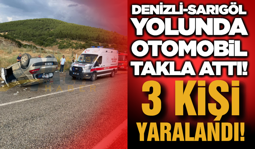 Sarıgöl’de Kontrolden Çıkan Otomobil Takla Attı: 3 Yaralı