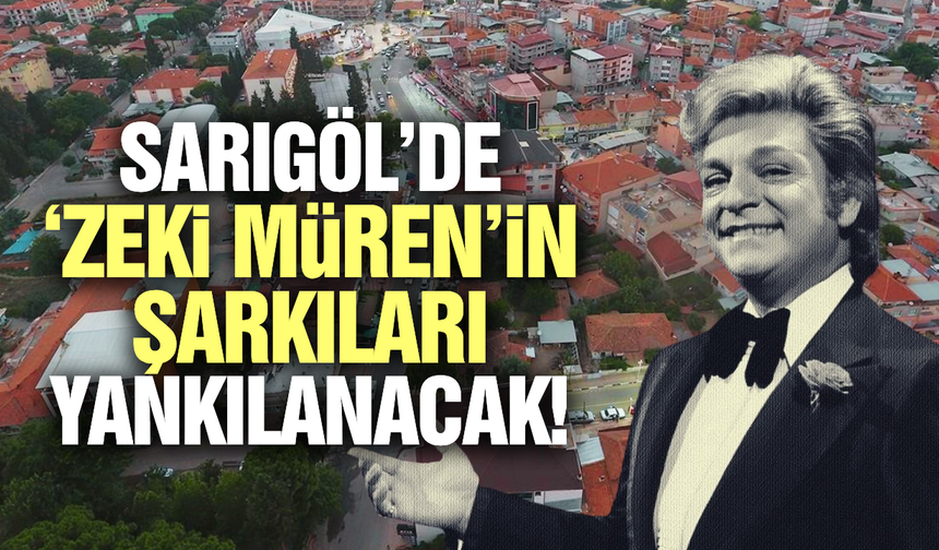 Zeki Müren'in eserleri Sarıgöl'de yankılanacak