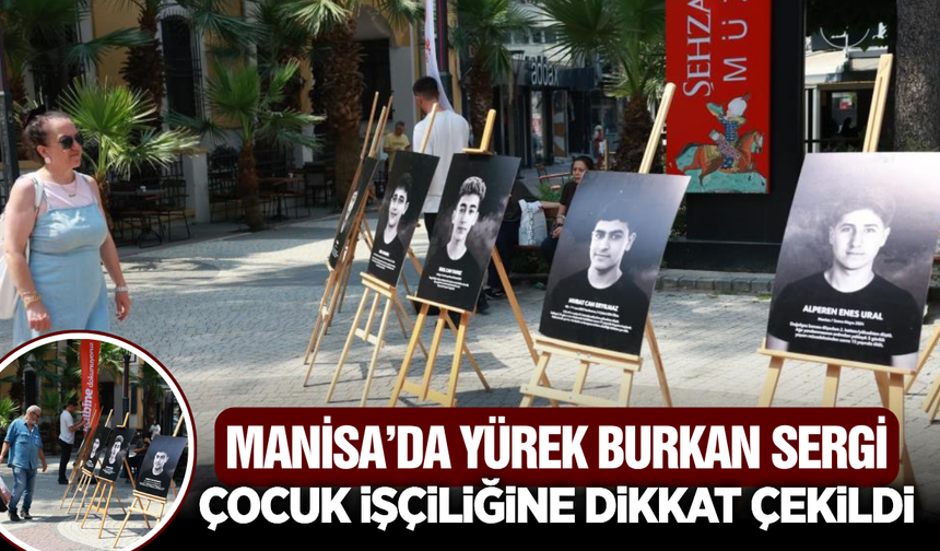 Şehzadeler Belediyesi’nden Anlamlı Sergi: Çocuk İşçiliğine Fotoğraflarla Dikkat Çekildi