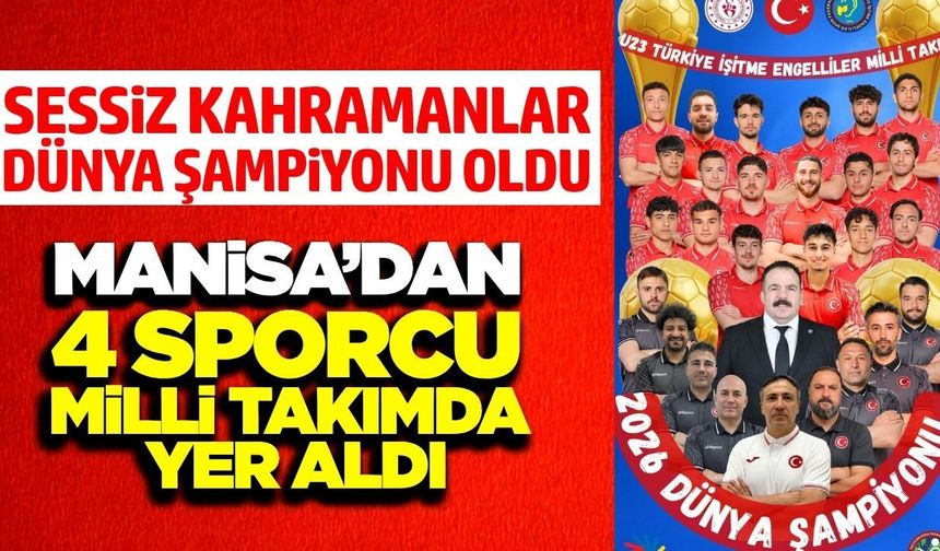 Manisa’nın sessiz yıldızları Dünya kupası’na damga vurdu