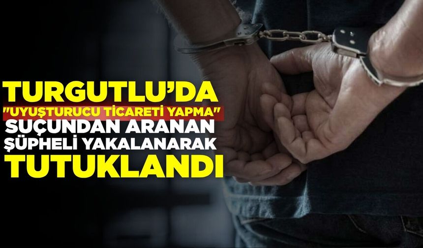 Manisa'da aranan şüpheli yakayı ele verdi!