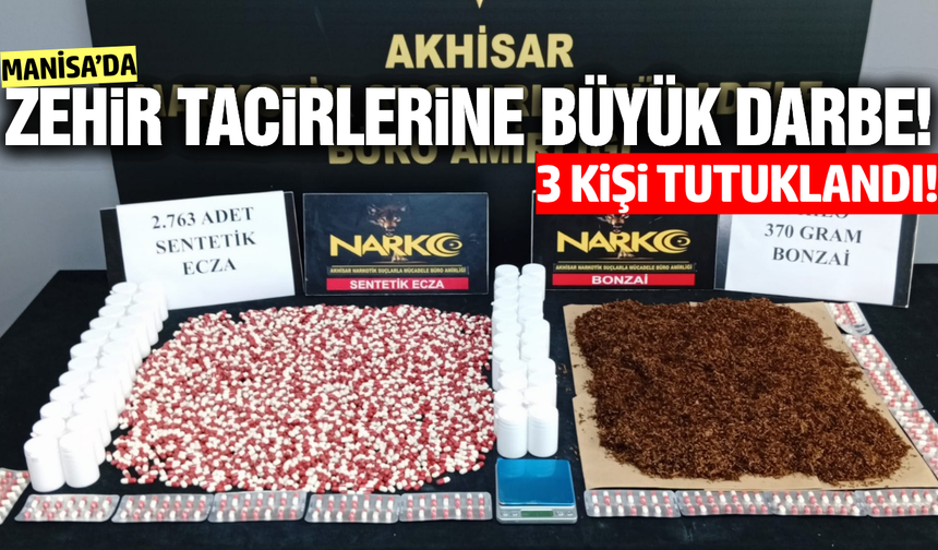 Manisa'da zehir tacirlerine operasyon: 3 tutuklama!