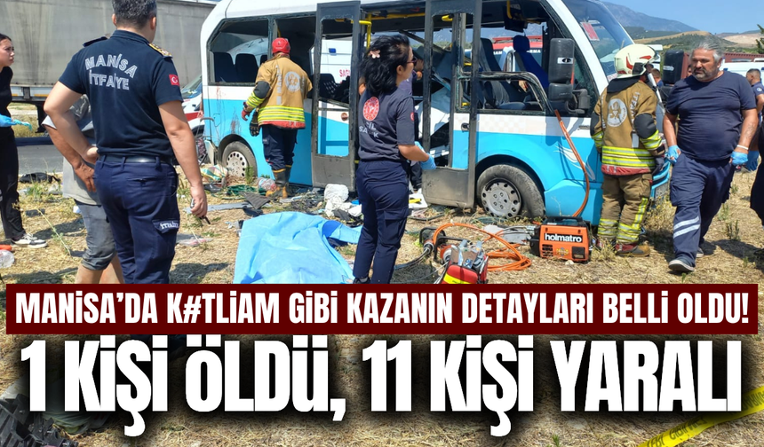 Manisa'da feci kaza: 1 kişi hayatını kaybetti!