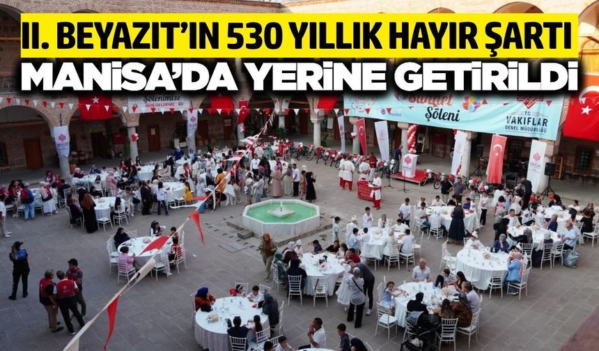530 yıllık vakfiye geleneği Manisa’da yaşatıldı