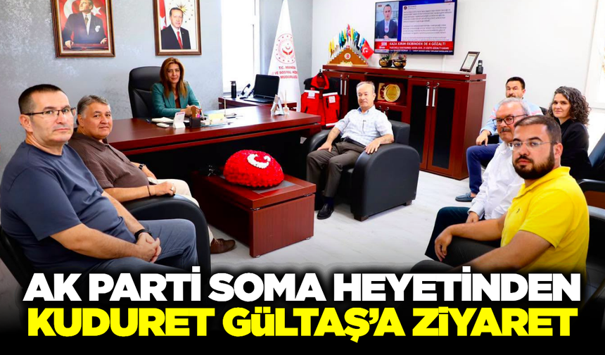 AK Parti Soma Heyetinden Manisa Aile ve Sosyal Hizmetler İl Müdürlüğü'ne Ziyaret
