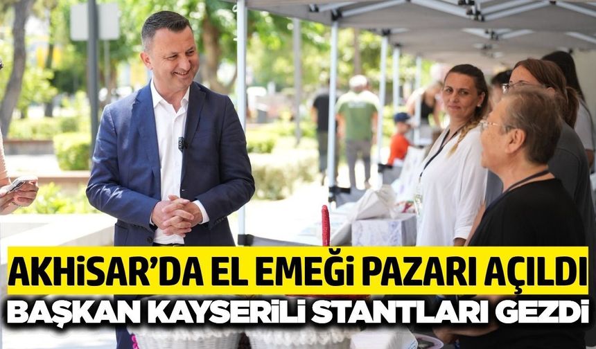 Başkan Kayserili el emeği pazarı’nda üreticilerle buluştu