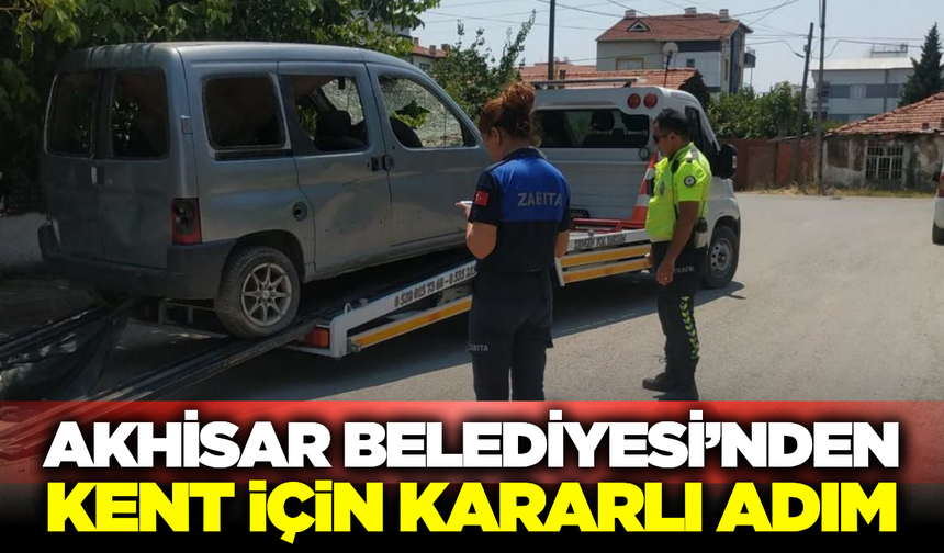 Akhisar'da Sokaklar Nefes Alıyor: Hurda ve Sahipsiz Araçlar Tek Tek Toplanıyor
