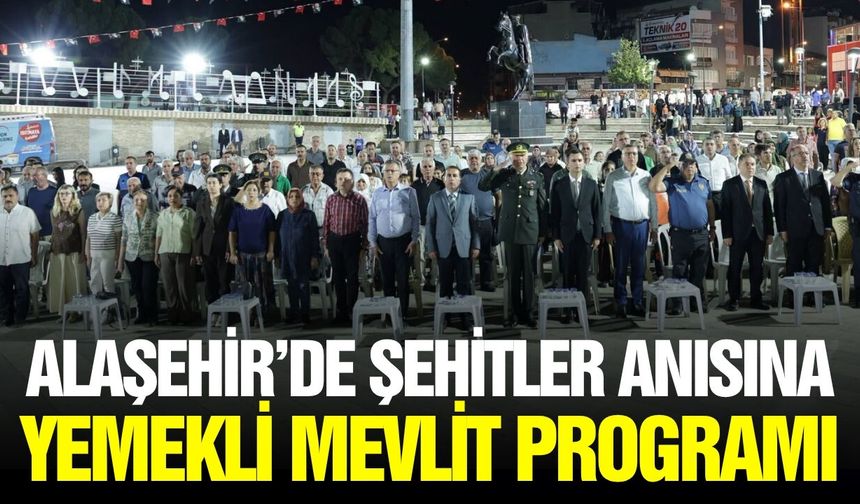 Alaşehir'de şehitlerin anısına yemekli mevlit programı!