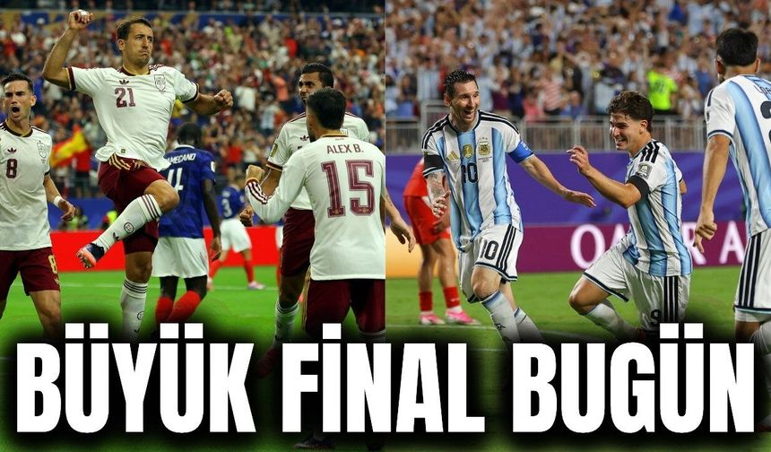 Dünyanın en büyüğü bugün belli olacak! Arjantin-İspanya