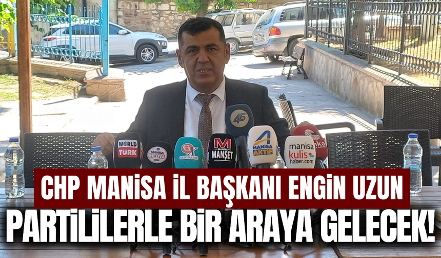 Engin Uzun partililerle buluşacak!