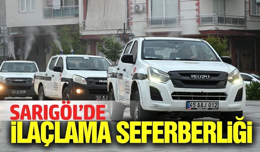 Büyükşehir ekipleri Sarıgöl’de sahada: 35 mahalle ilaçlandı