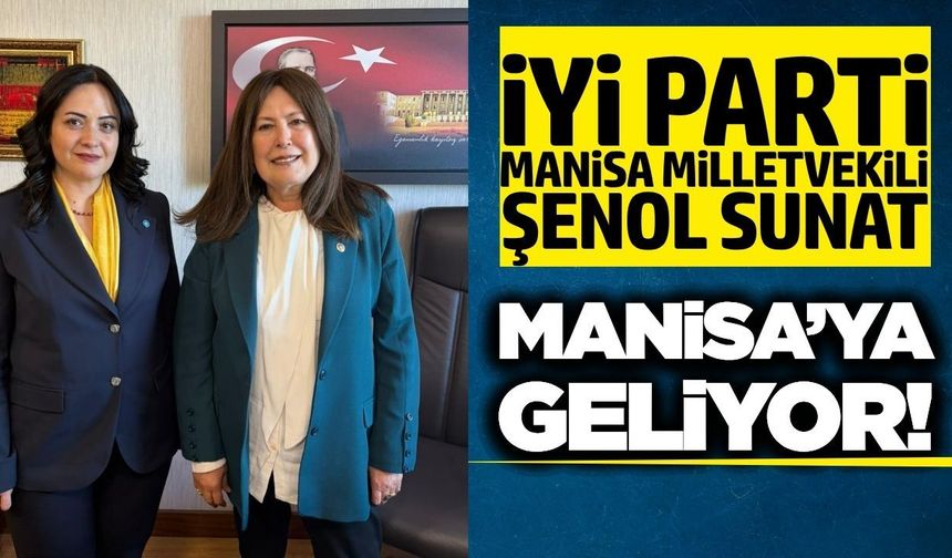Şenol Sunat Manisa'yı ziyaret edecek: 17 ilçelik program açıklandı!