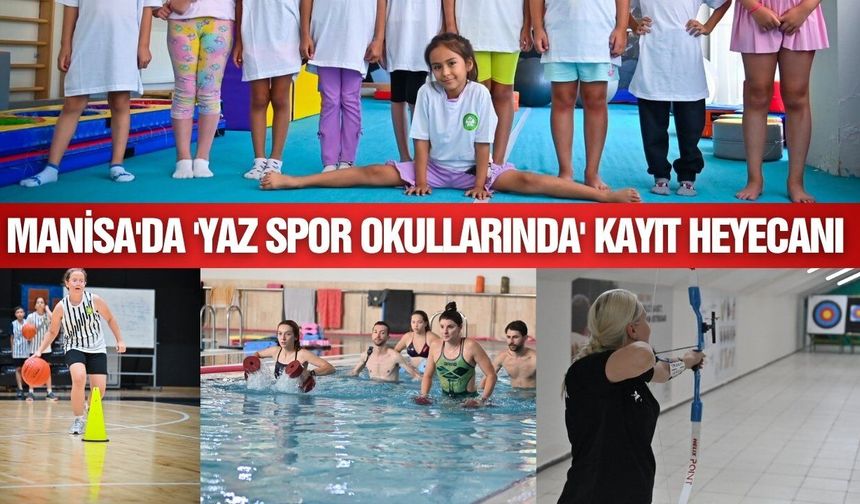 Manisa'da 'Yaz Spor Okullarında' kayıt heyecanı