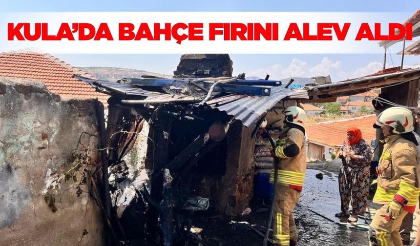 Kula’da ev bahçesindeki fırında yangın çıktı!