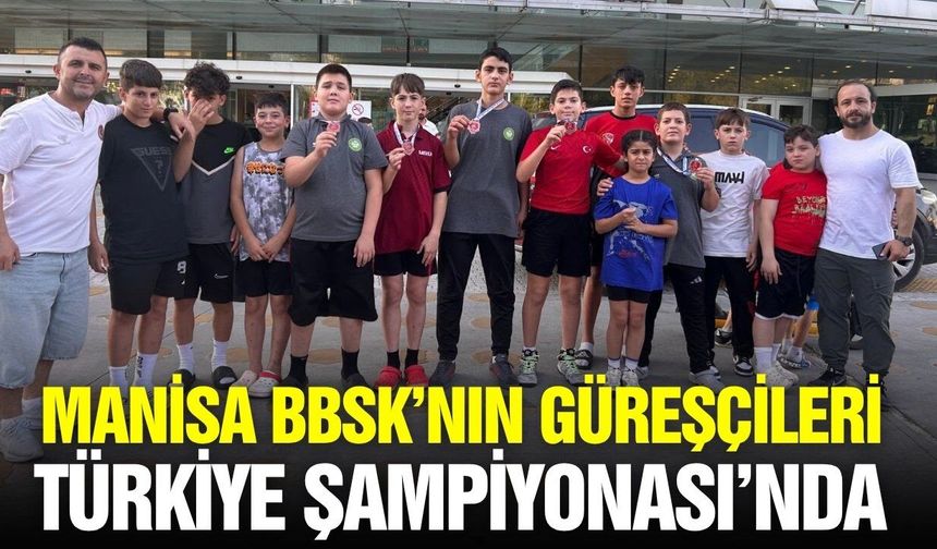 Manisa BBSK’nın genç yetenekleri Türkiye Şampiyonası’nda