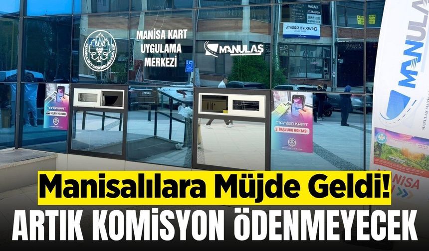 Manisa Kart'ta Komisyonsuz Bakiye Yükleme Dönemi Başladı