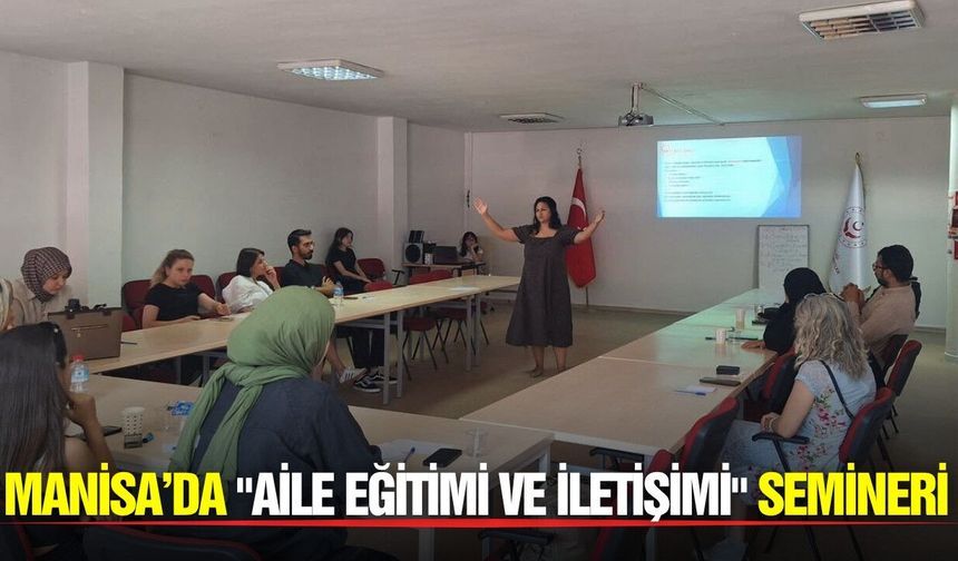 Manisa'da personele “Aile Eğitimi ve İletişimi” eğitimi
