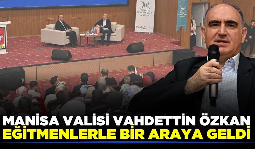 Manisa Valisi Özkan'dan yaz okulu eğitmenlerine mesaj