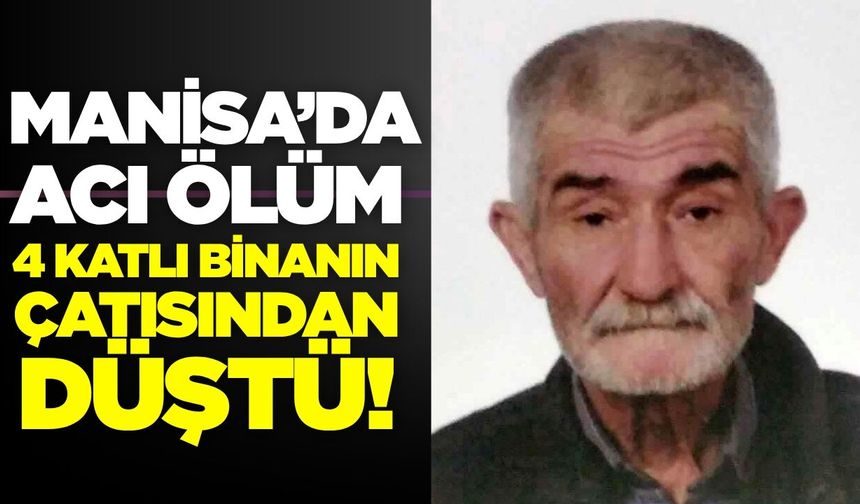 Manisa'da acı olay: 1 ölü