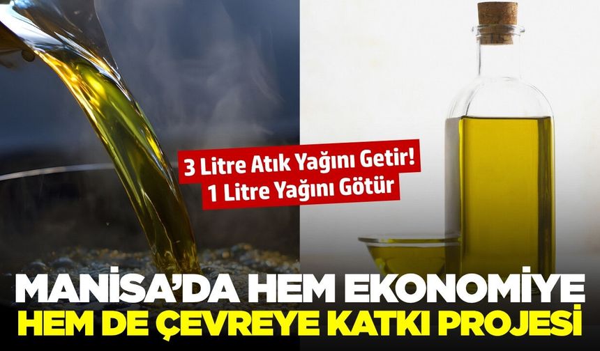 Manisa'da Atık Yağını Getirene 1 Litre Sıvı Yağ Hediye