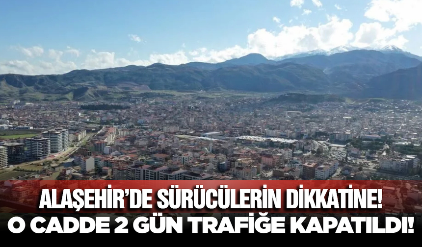 Alaşehir Fatih Caddesi'nde Asfalt Mesaisi: 2 Gün Boyunca Kapalı Olacak