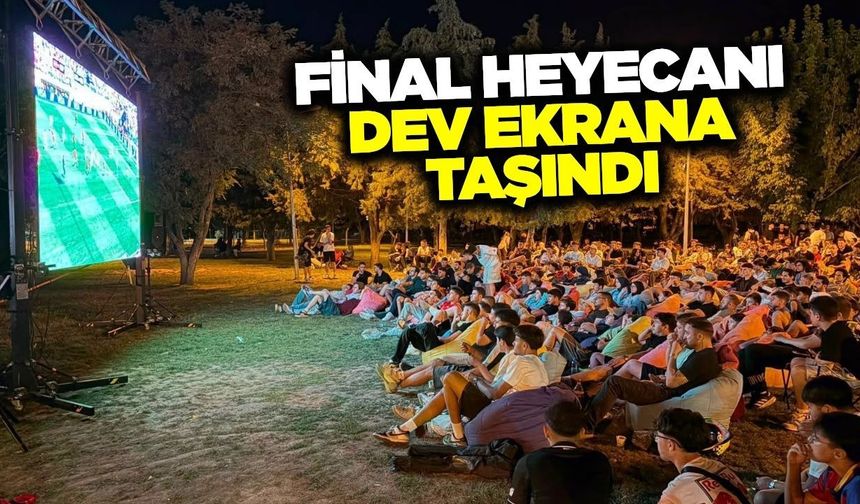 Manisa'da Dünya Kupası Finali Dev Ekranda İzlendi!