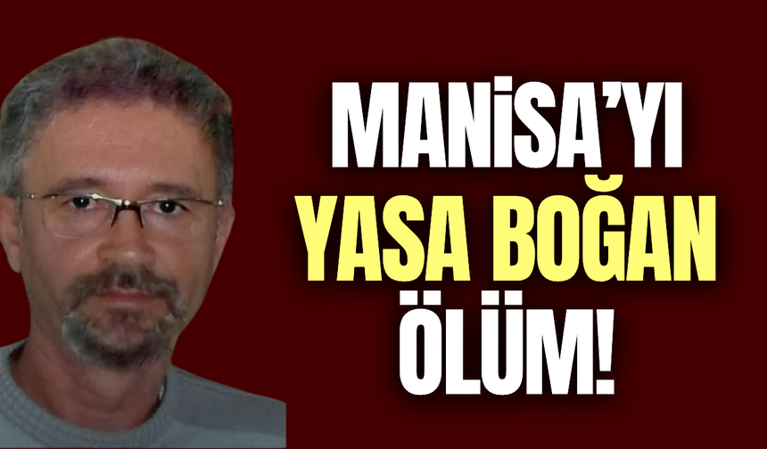 Manisa'da esnaf camiasının acı kaybı!
