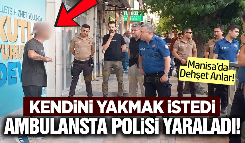 Manisa'da kendini yakmak isteyen şahıs güçlükle engellendi