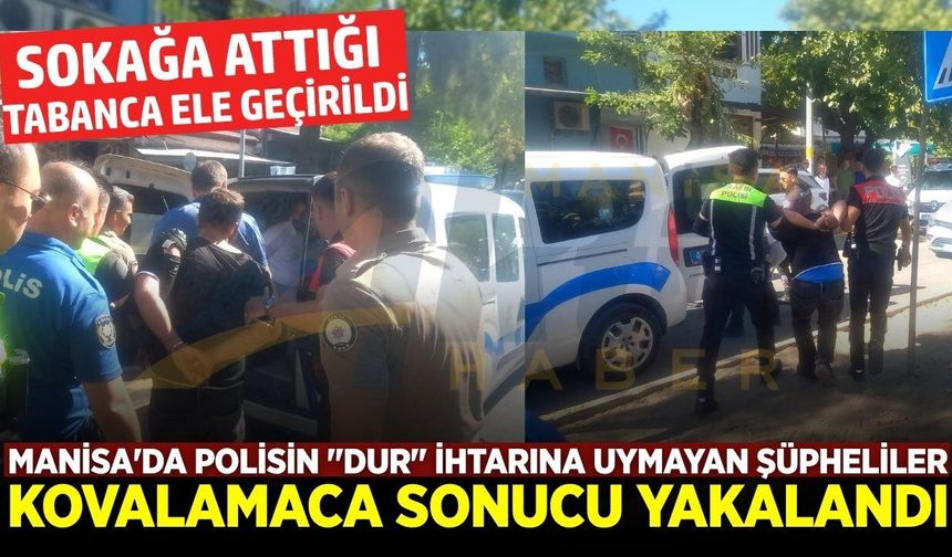 Manisa'da polisin "dur" ihtarına uymayarak kaçan şüpheliler yakalandı