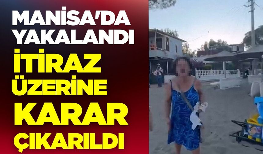 Plaj saldırganı Manisa'da yakayı ele verdi!