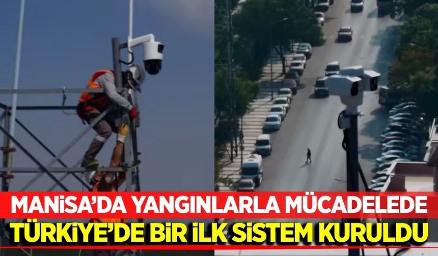 Manisa yangınlara karşı Türkiye’de bir ilke imza attı!