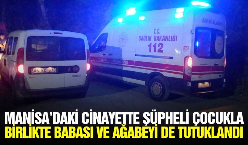 Manisa'da 17 yaşındaki gencin öldürüldüğü kavgada 3 kişi tutuklandı