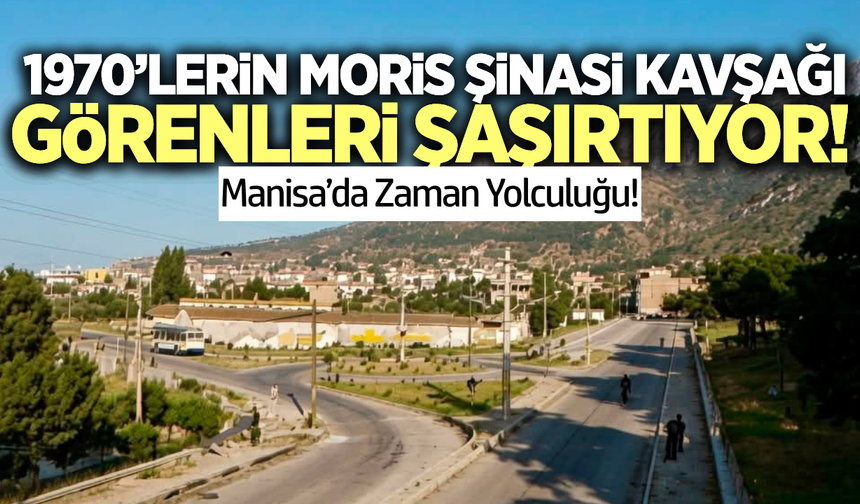 Moris Şinasi Kavşağı'nın yarım asırlık değişimi!