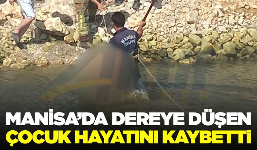 Salihli'de dereye düşen çocuk hayatını kaybetti