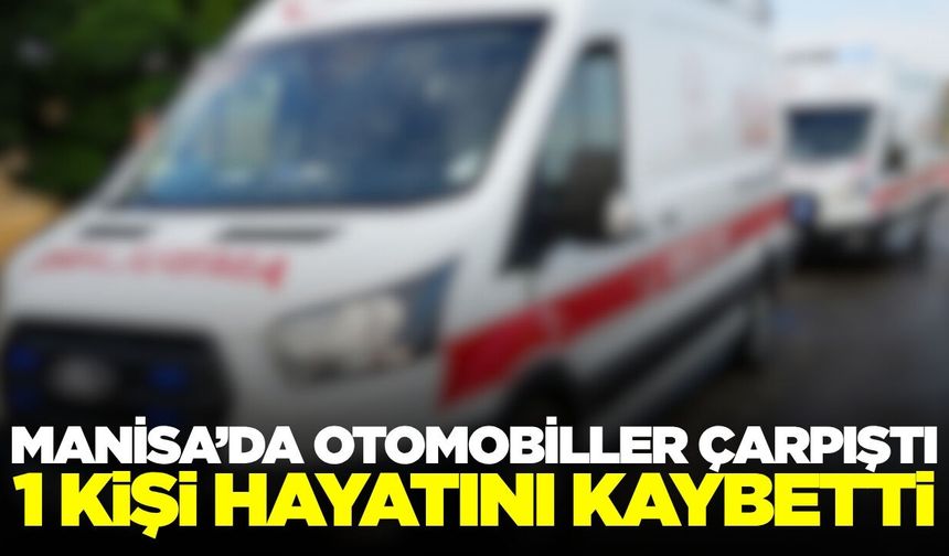 Salihli'de İki Otomobil Çarpıştı: 1 Ölü