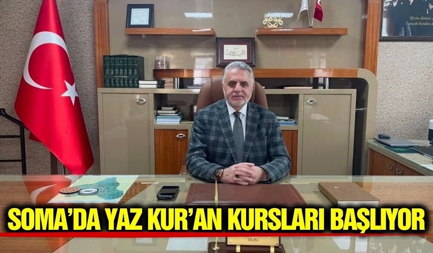 Soma’da yaz dönemi Kur’an eğitimi başlıyor