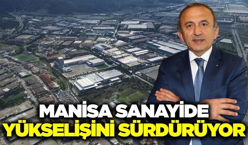 Türkiye'nin en büyük 1000 sanayi kuruluşunun 51'i Manisa'dan
