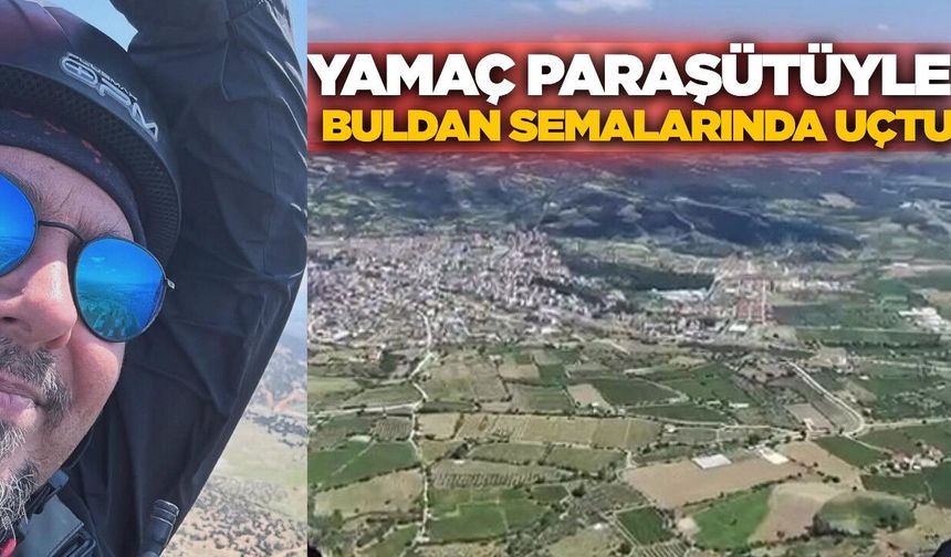 Denizli’de sıra dışı yolculuk: Yamaç paraşütüyle iş yerine indi!