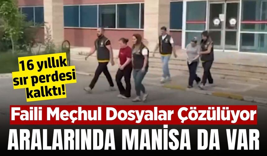3 ayda 28 faili meçhul cinayet aydınlatıldı: Aralarında Manisa'dan da bir olay var