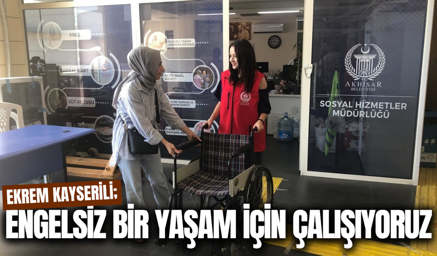 Akhisar Belediyesi engelleri aşmaya devam ediyor!