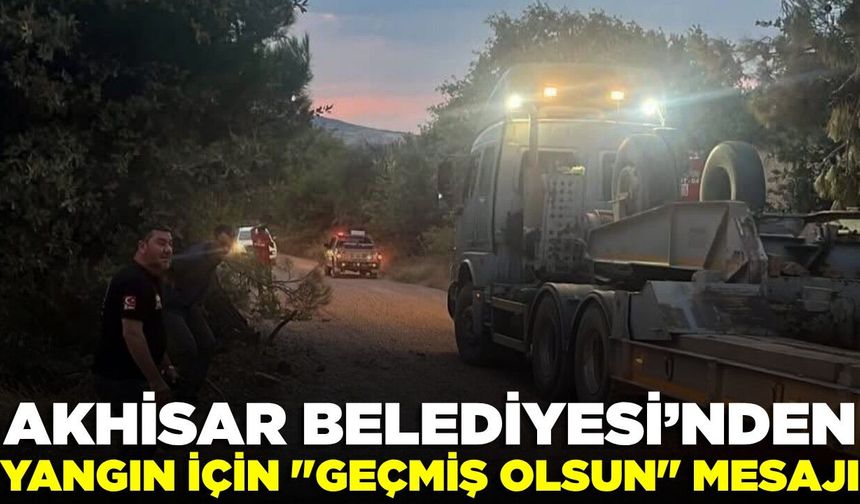 Akhisar Belediyesi'nden geçmiş olsun mesajı