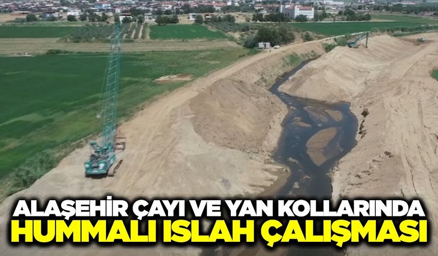 Alaşehir Çayı'nda ıslah çalışmaları hız kesmiyor