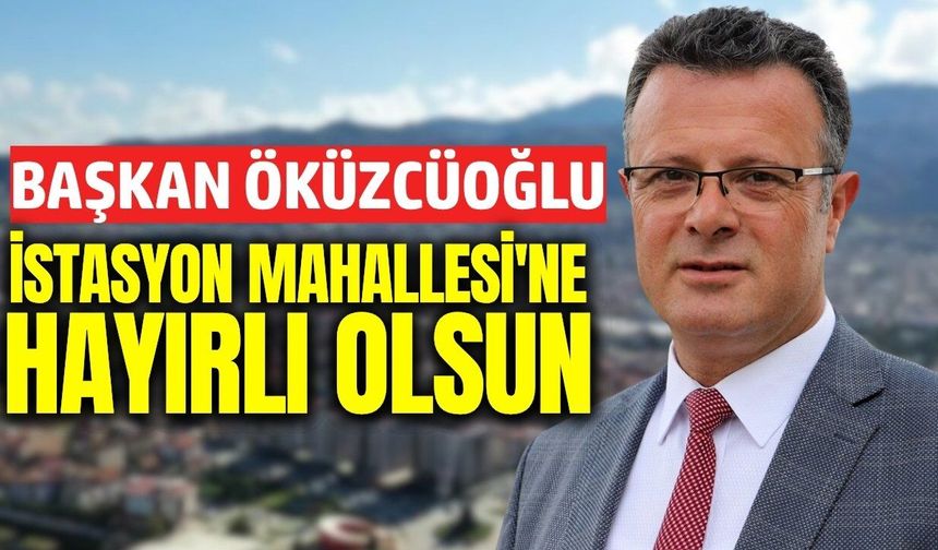 Başkan Öküzcüoğlu o mahalleye müjdeyi verdi!