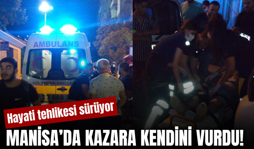 Manisa'da Kazara Kendini Vuran Kişi Ağır Yaralandı